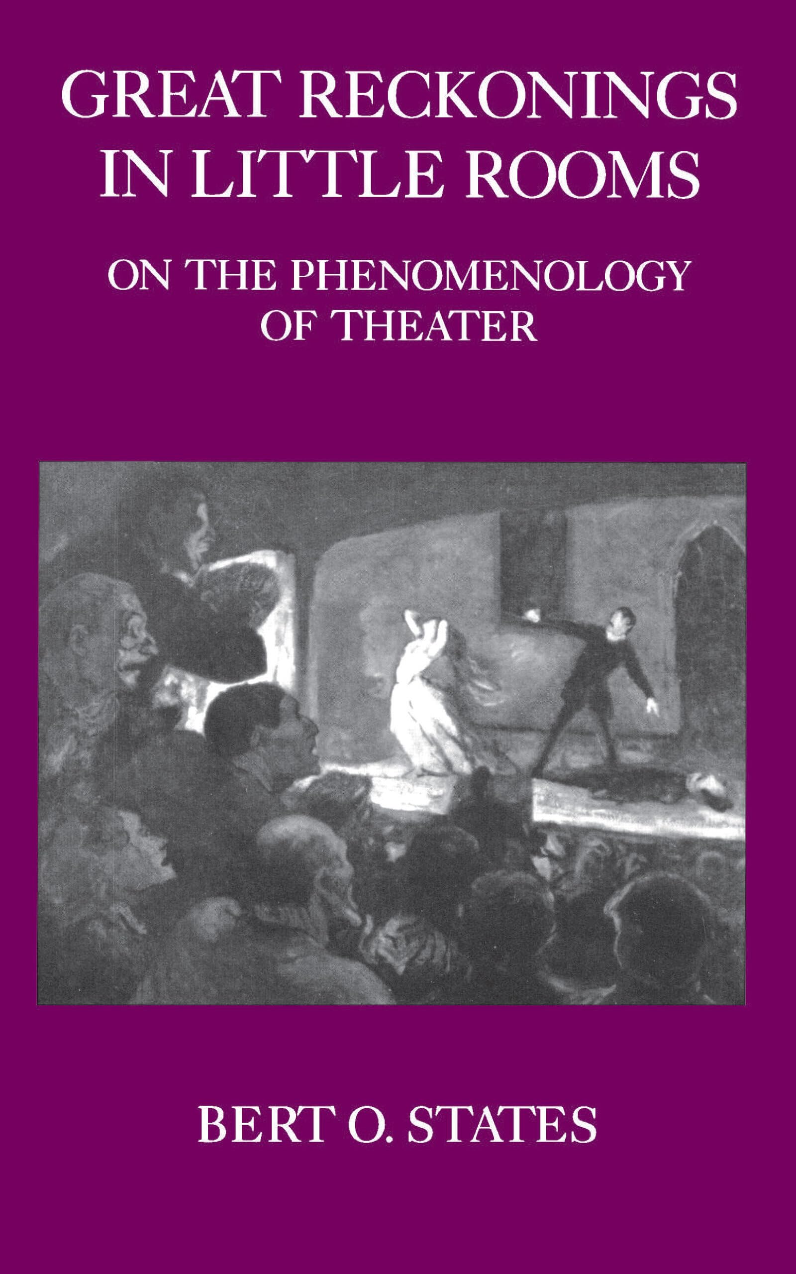 Great Reckonings in Little Rooms: On the Phenomenology of Theater,Used
