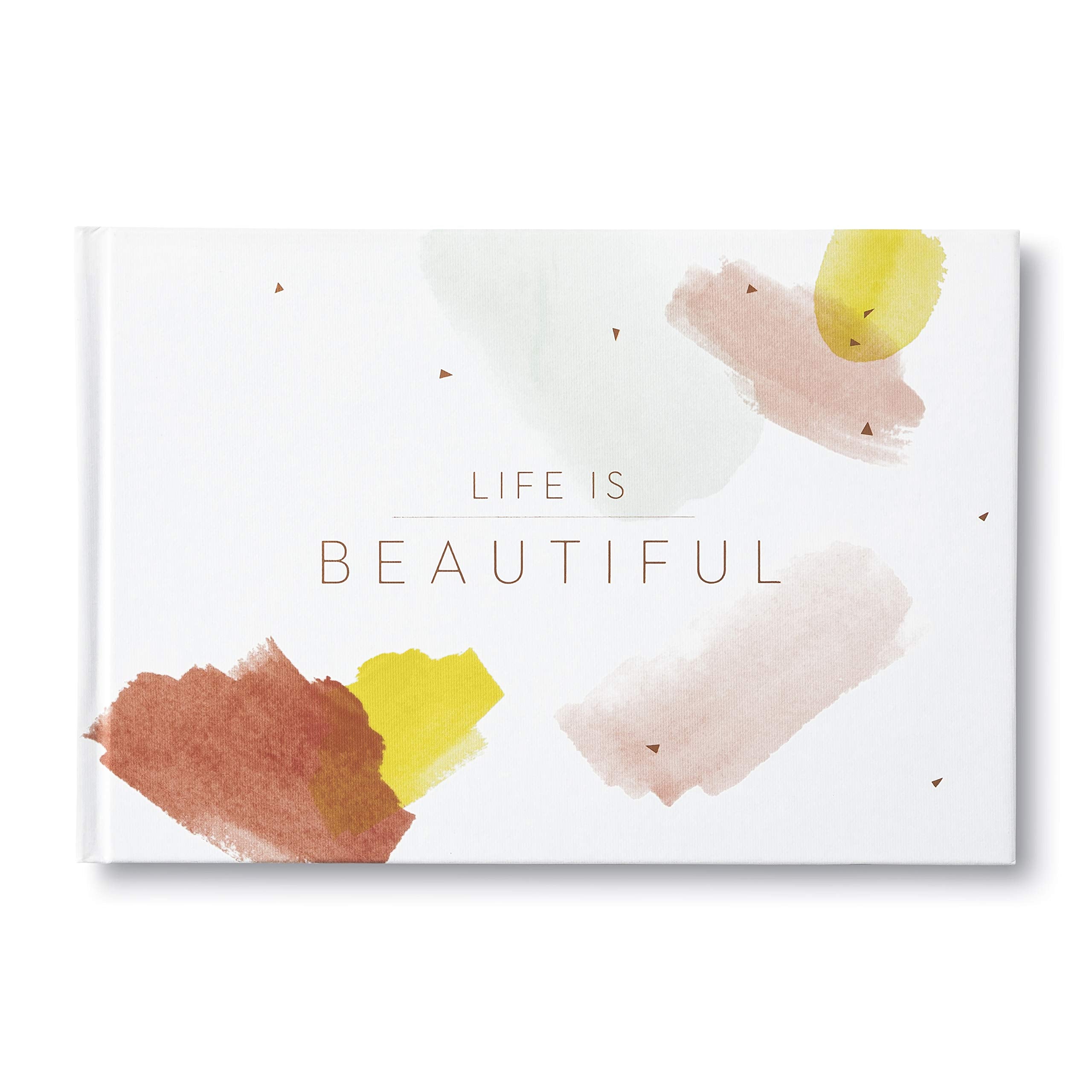 Life is Beautiful  A gift book to celebrate the beauty that each day brings.,Used