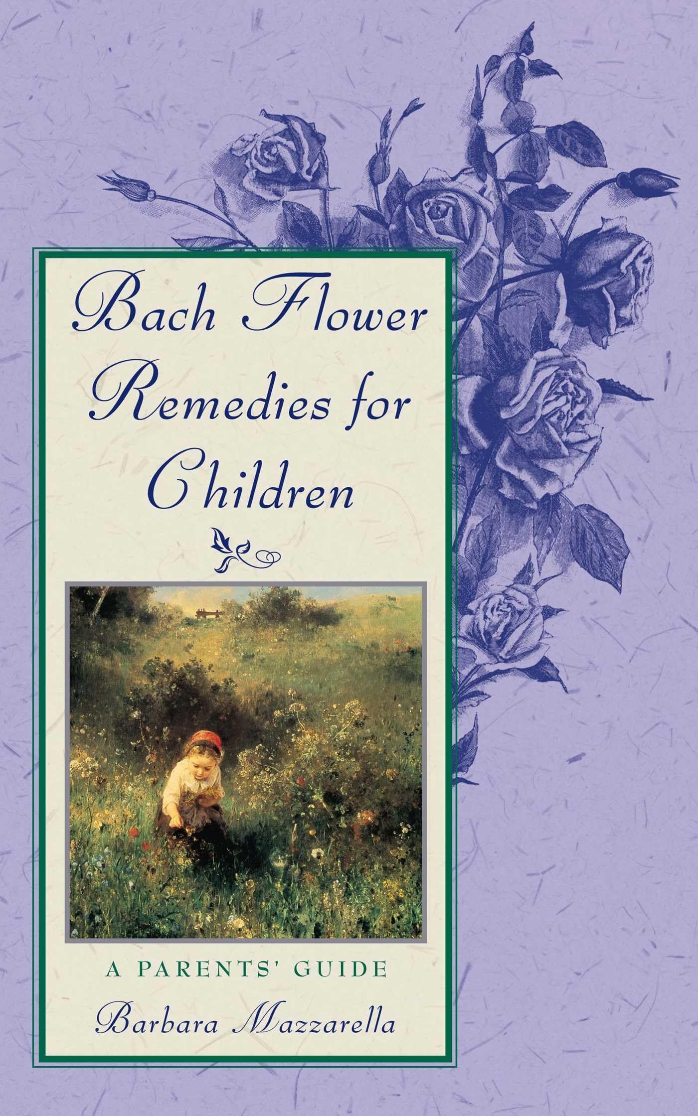 Bach Flower Remedies for Children: A Parents' Guide,Used