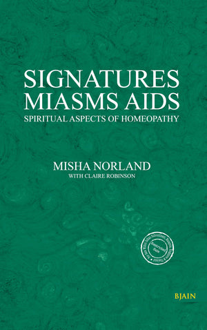 Signatures Miasms Aids - Spiritual Aspects Of Homeopathy