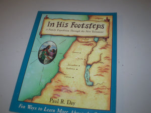 In His Footsteps A Family Expedition Through The New Testament,Used