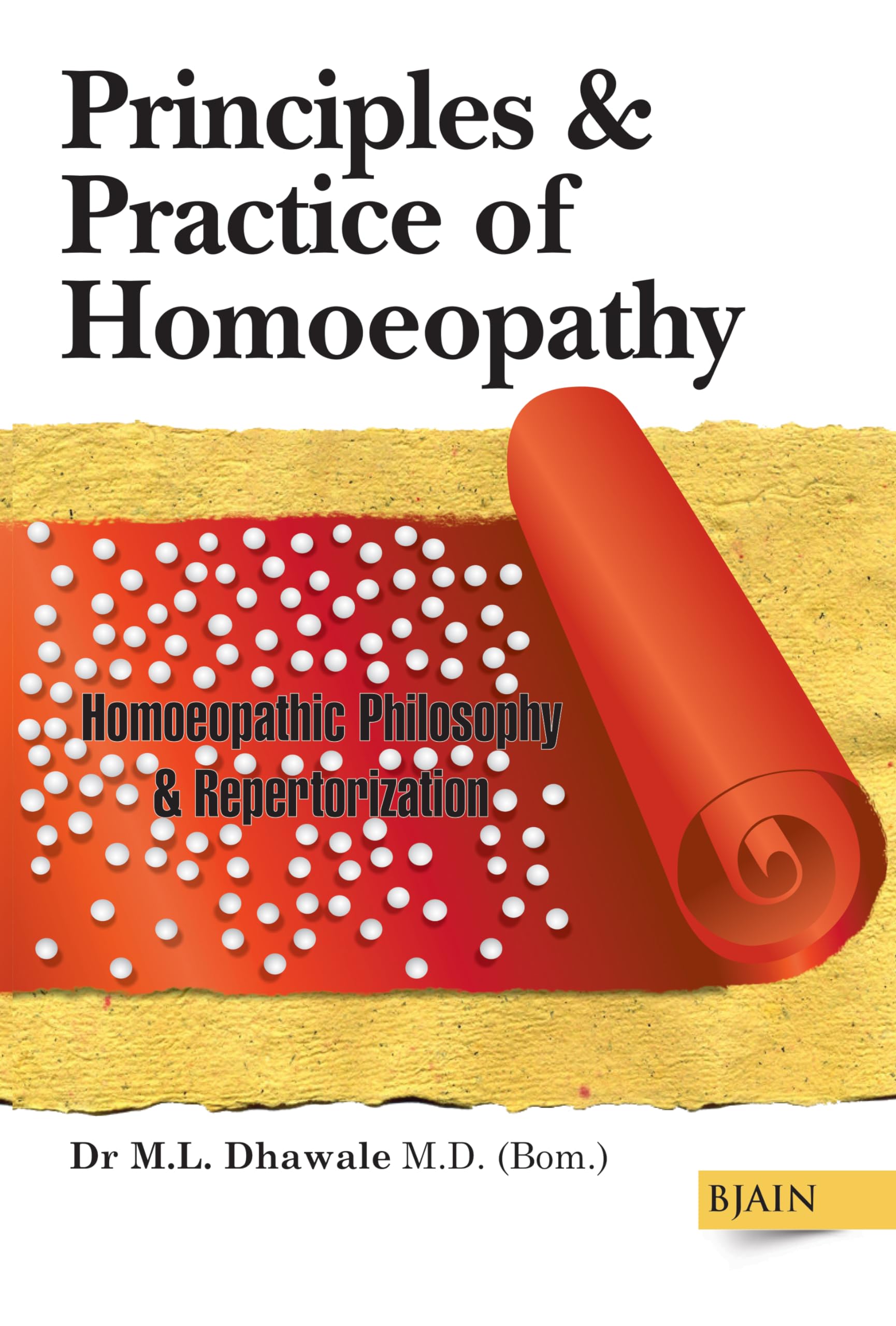 Principles & Practice Of Homoeopathy  Homeopathic Philosophy And Repertorization