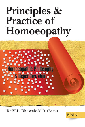Principles & Practice Of Homoeopathy  Homeopathic Philosophy And Repertorization