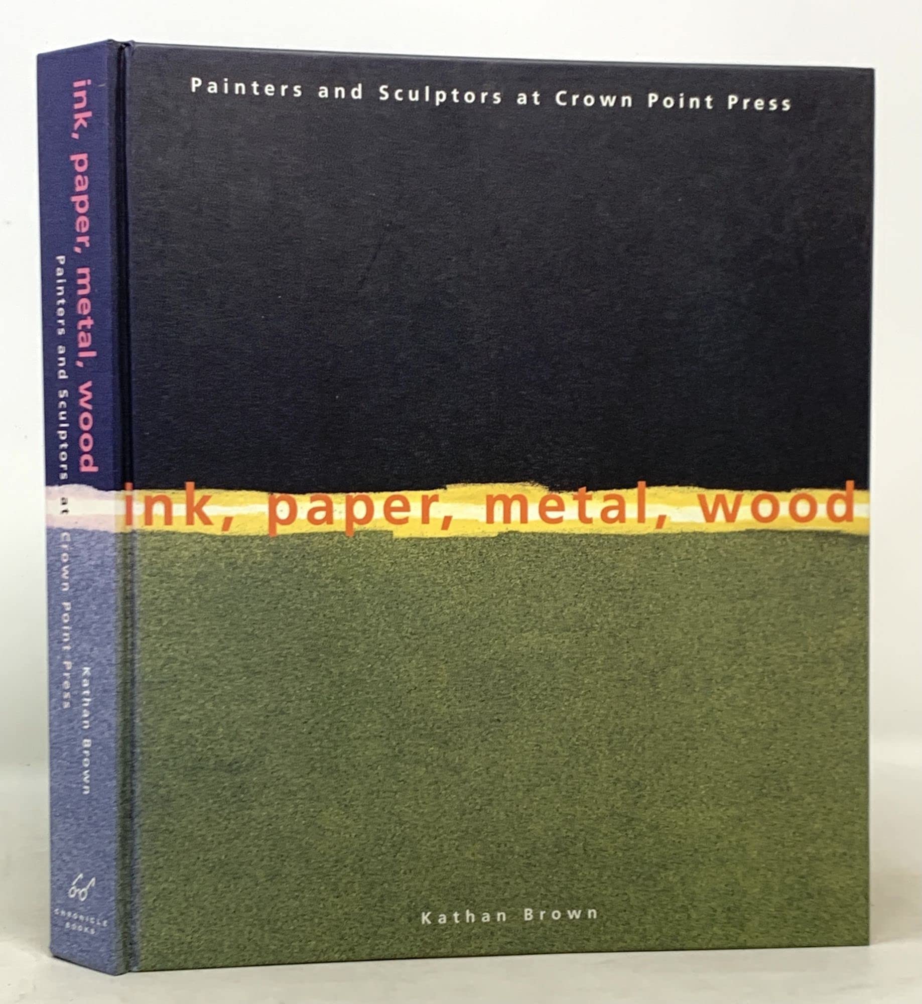 Ink, Paper, Metal, Wood: Painters and Sculptors at Crown Point Press,New