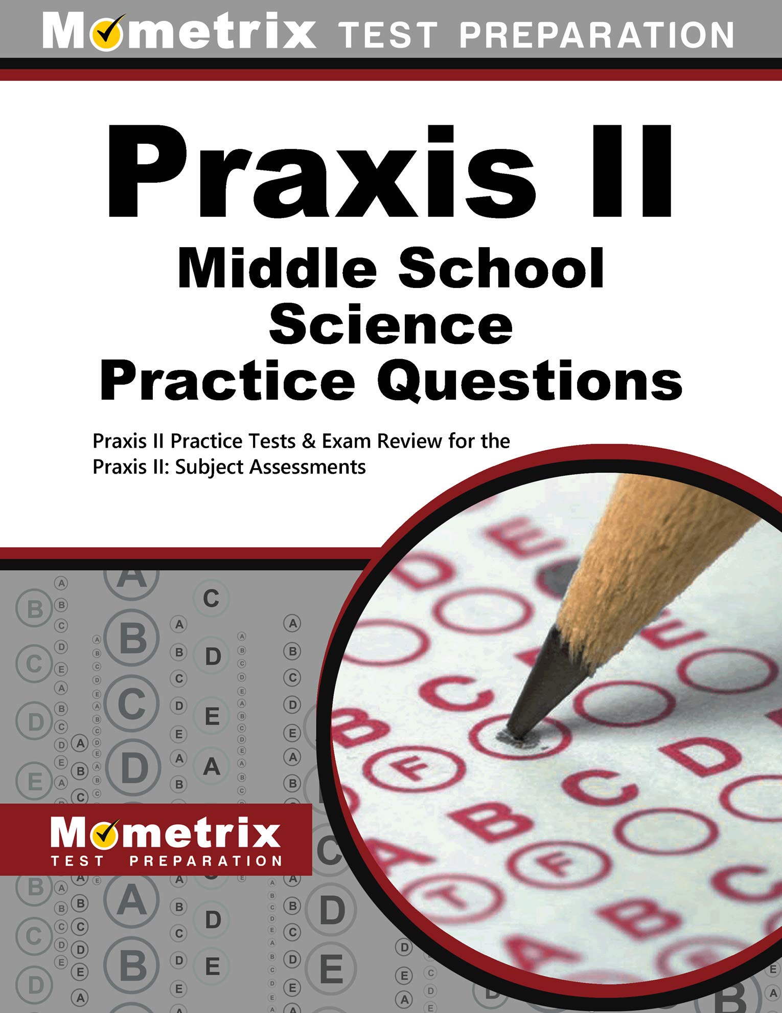 Praxis II Middle School: Science Practice Questions: Praxis II Practice Tests & Exam Review for the Praxis II: Subject Assessmen,Used