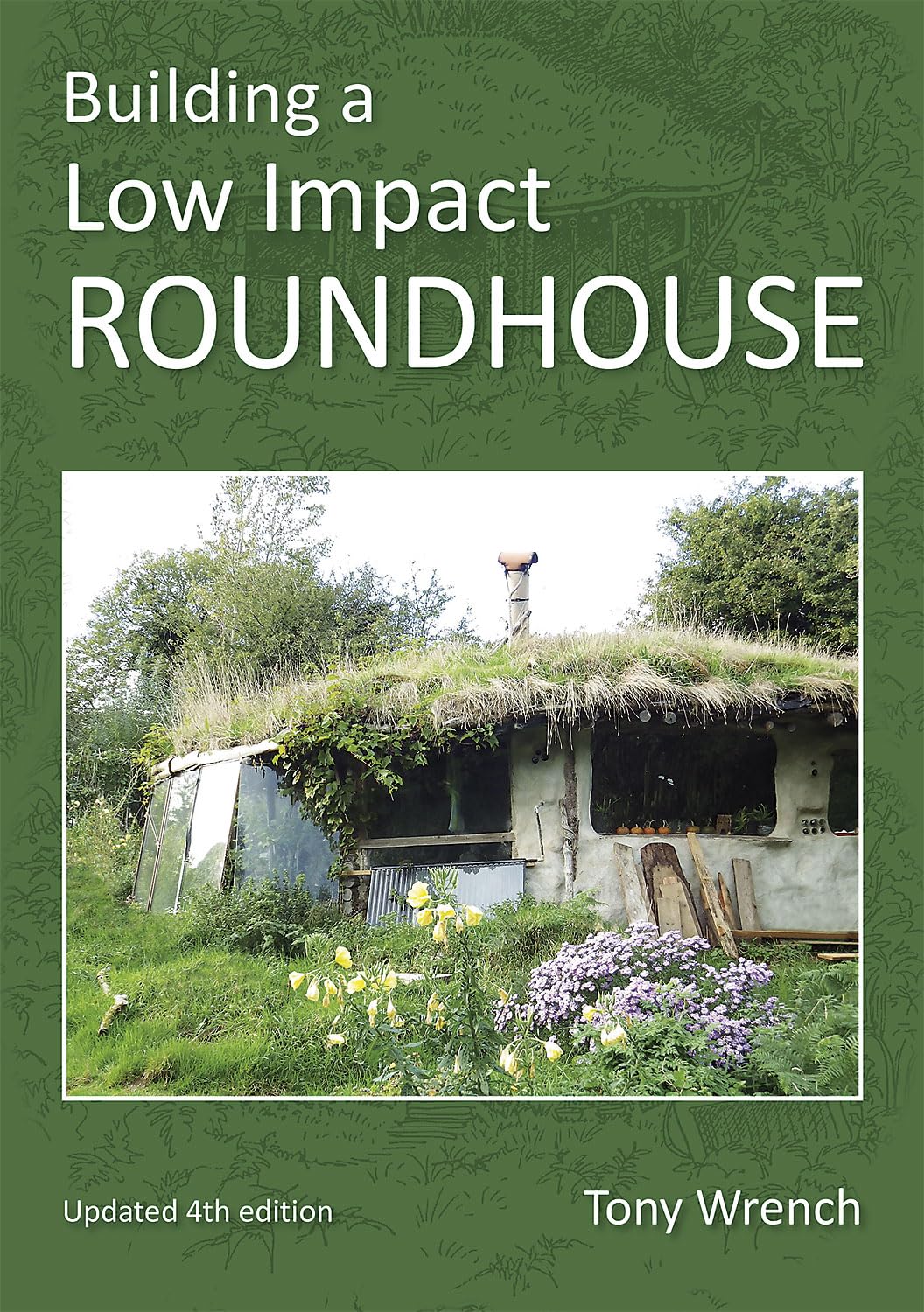 Building A Low Impact Roundhouse, 4Th Edition