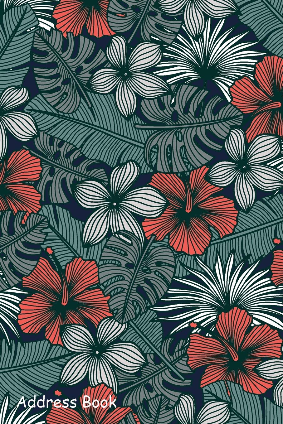 Address Book: For Contacts, Addresses, Phone, Email, Note,Emergency Contacts,Alphabetical Index With Floral Pattern Tropical Flo,Used