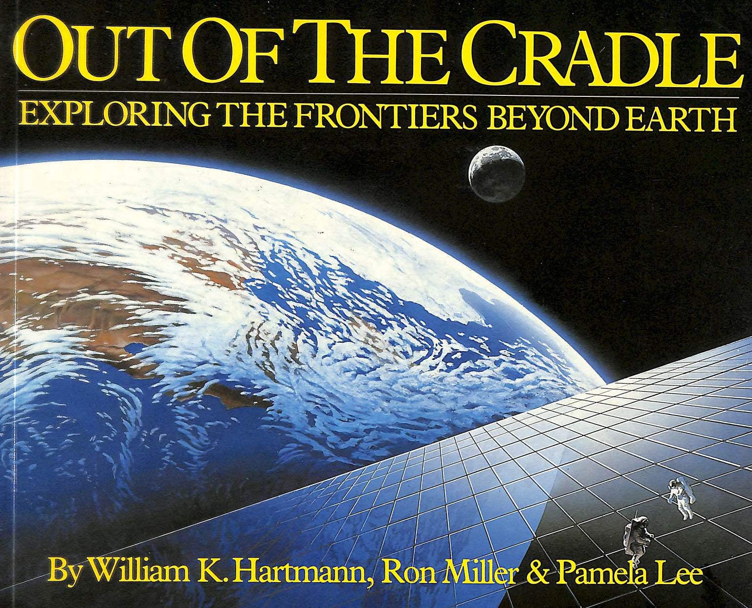 Out of the Cradle: Exploring the Frontiers Beyond Earth,Used