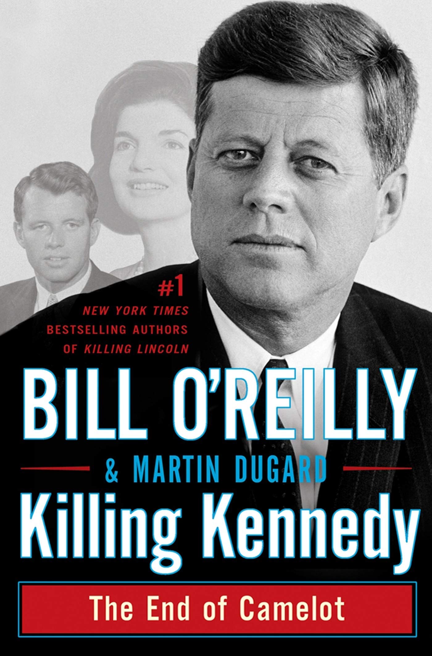 Killing Kennedy: The End Of Camelot (Bill O'Reilly'S Killing Series),New