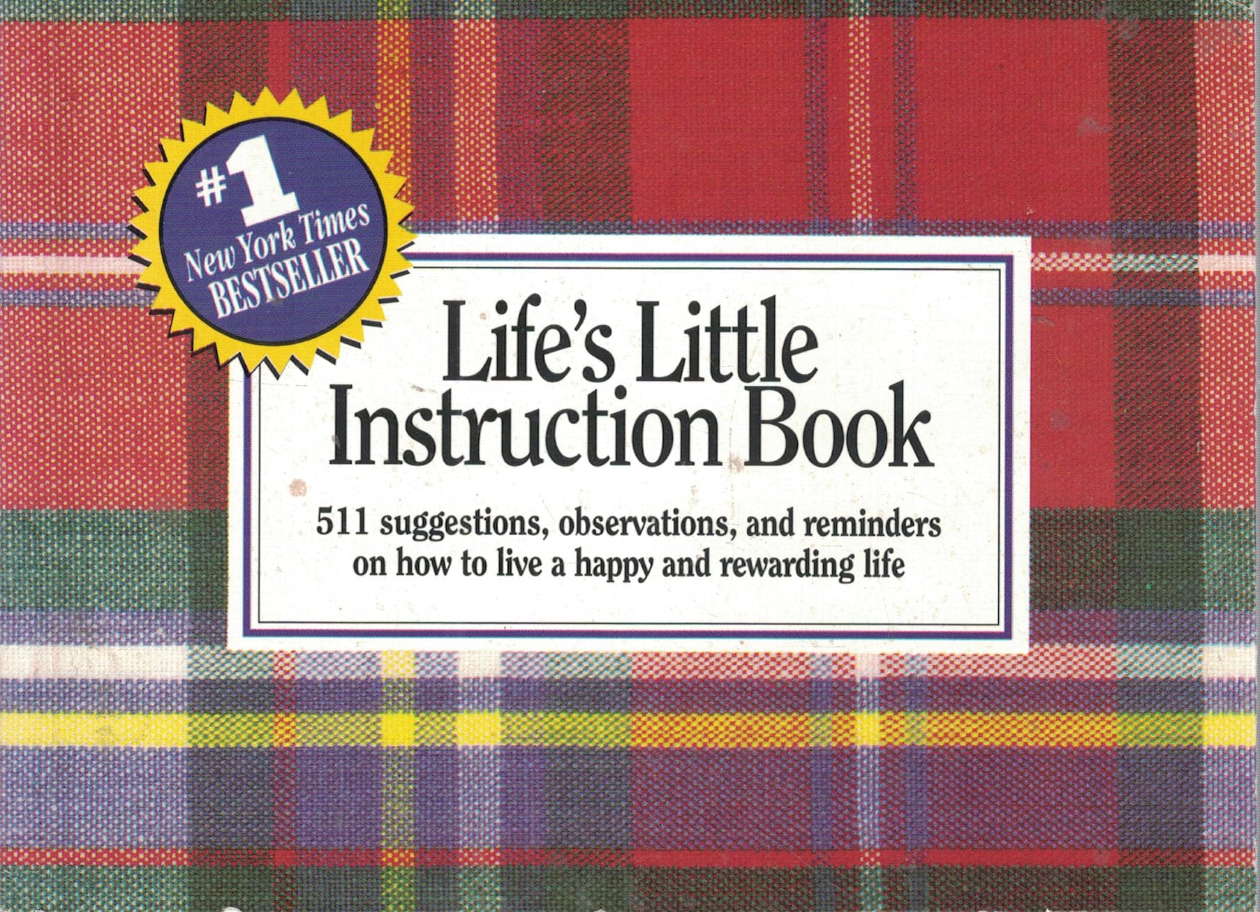 Life's Little Instruction Book: 511 suggestions, observations, and reminders on how to live a happy and rewarding life,New