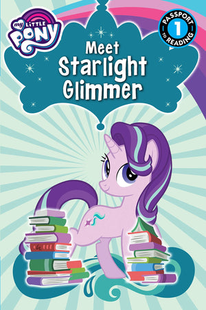 My Little Pony: Meet Starlight Glimmer!: Level 1 (Passport To Reading Level 1),New