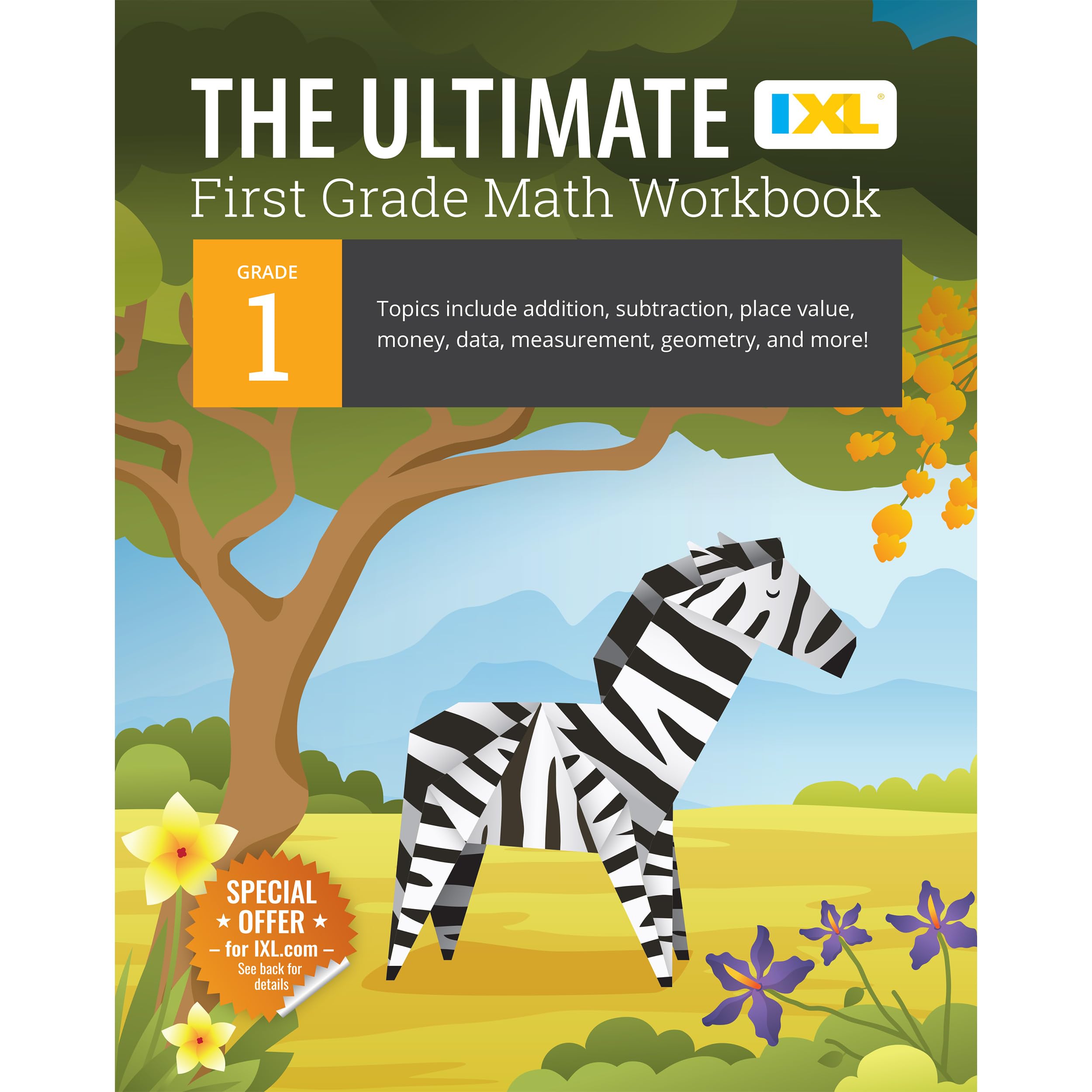 Ixl The Ultimate 1St Grade Math Workbook, Mathematics Book For Kids Ages 67 Covering Addition, Subtraction, Place Value, Geomet