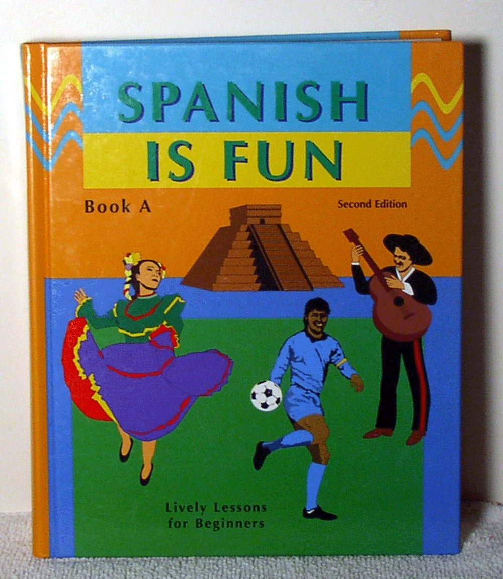 Spanish Is Fun: Lively Lessons for Beginners, Book A (Spanish Edition),New