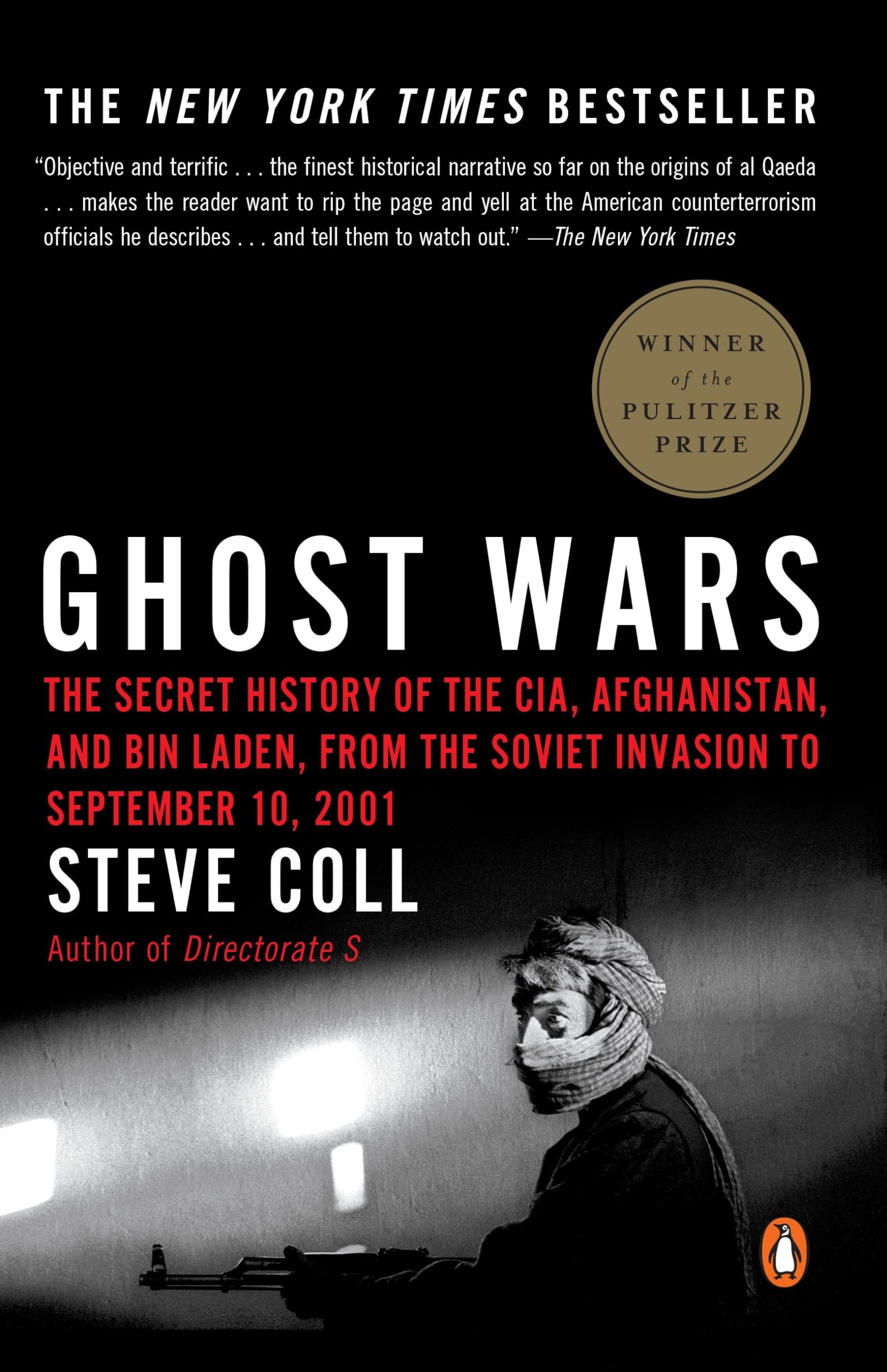 Ghost Wars: The Secret History Of The Cia, Afghanistan, And Bin Laden, From The Soviet Invasion To September 10, 2001,New