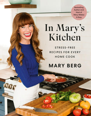 In Mary'S Kitchen: Stressfree Recipes For Every Home Cook,New