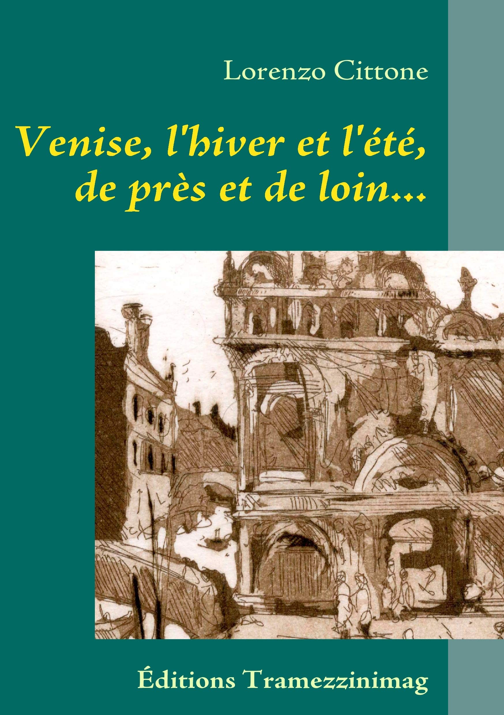 Venise, l'hiver et l't, de prs et de loin...: Journal & Rcits, 19811985 (French Edition),Used