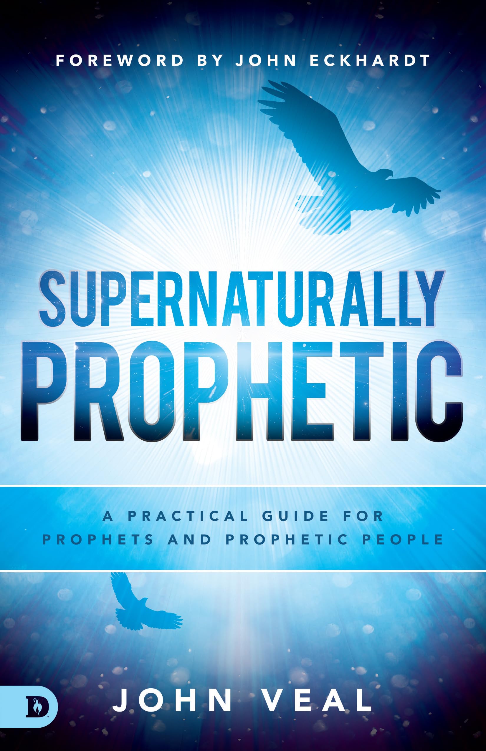 Supernaturally Prophetic: A Practical Guide for Prophets and Prophetic People,Used