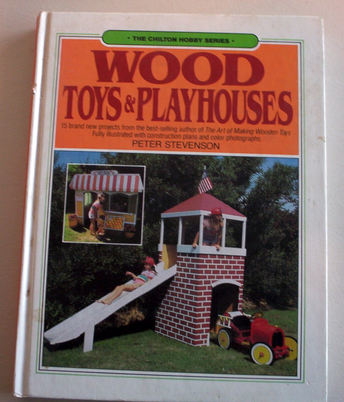 Wood Toys and Playhouses (Chilton Hobby Series),Used