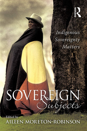 Sovereign Subjects: Indigenous sovereignty matters (Cultural Studies),Used