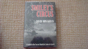Smileys Circus: A Guide To The Secret World Of John Le Carre,New