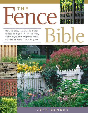The Fence Bible: How to plan, install, and build fences and gates to meet every home style and property need, no matter what siz,Used
