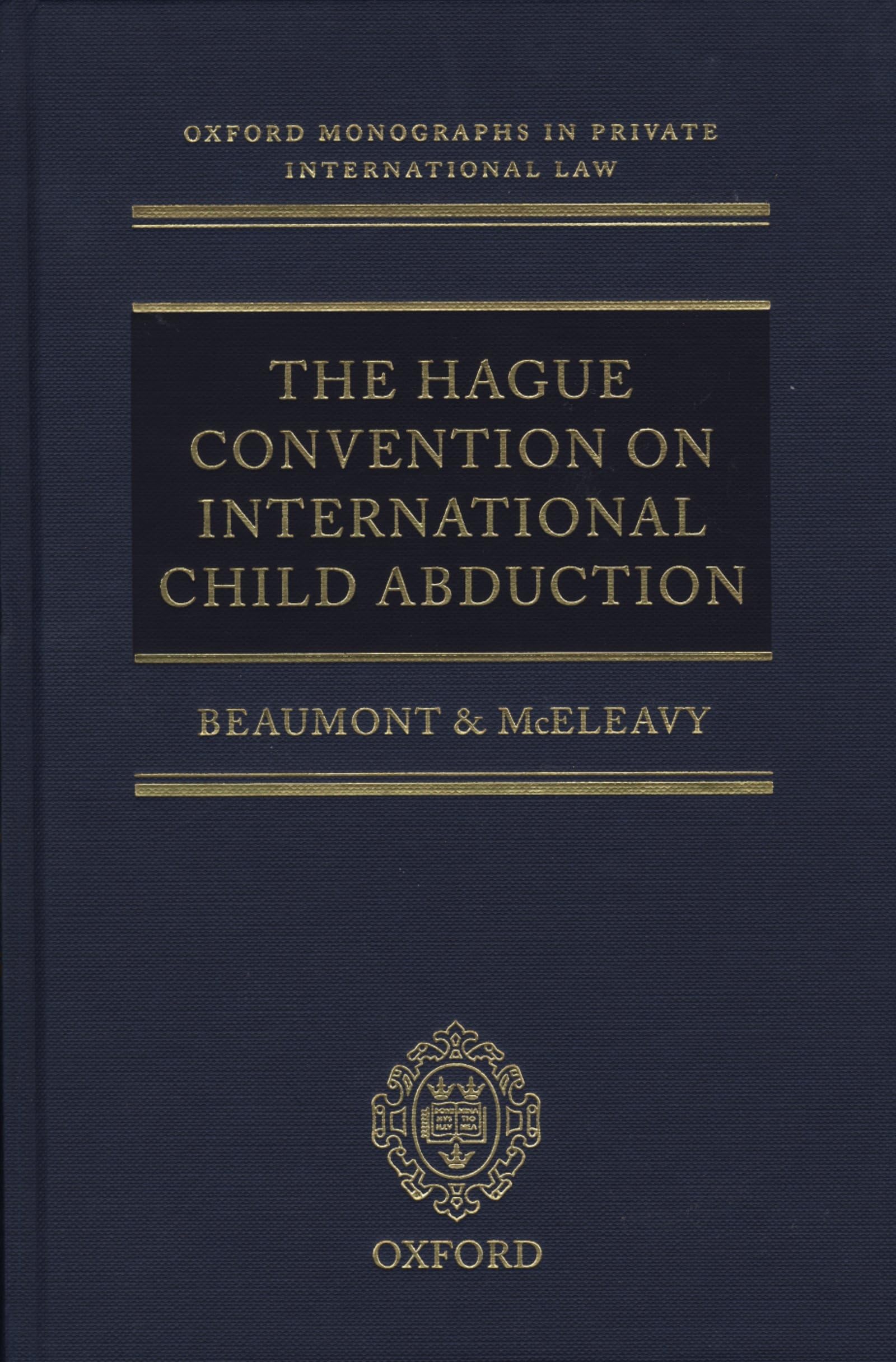 The Hague Convention on International Child Abduction (Oxford Private International Law Series),New
