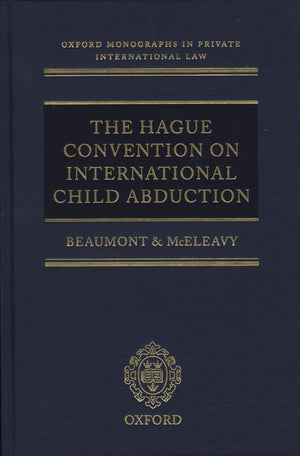 The Hague Convention on International Child Abduction (Oxford Private International Law Series),New