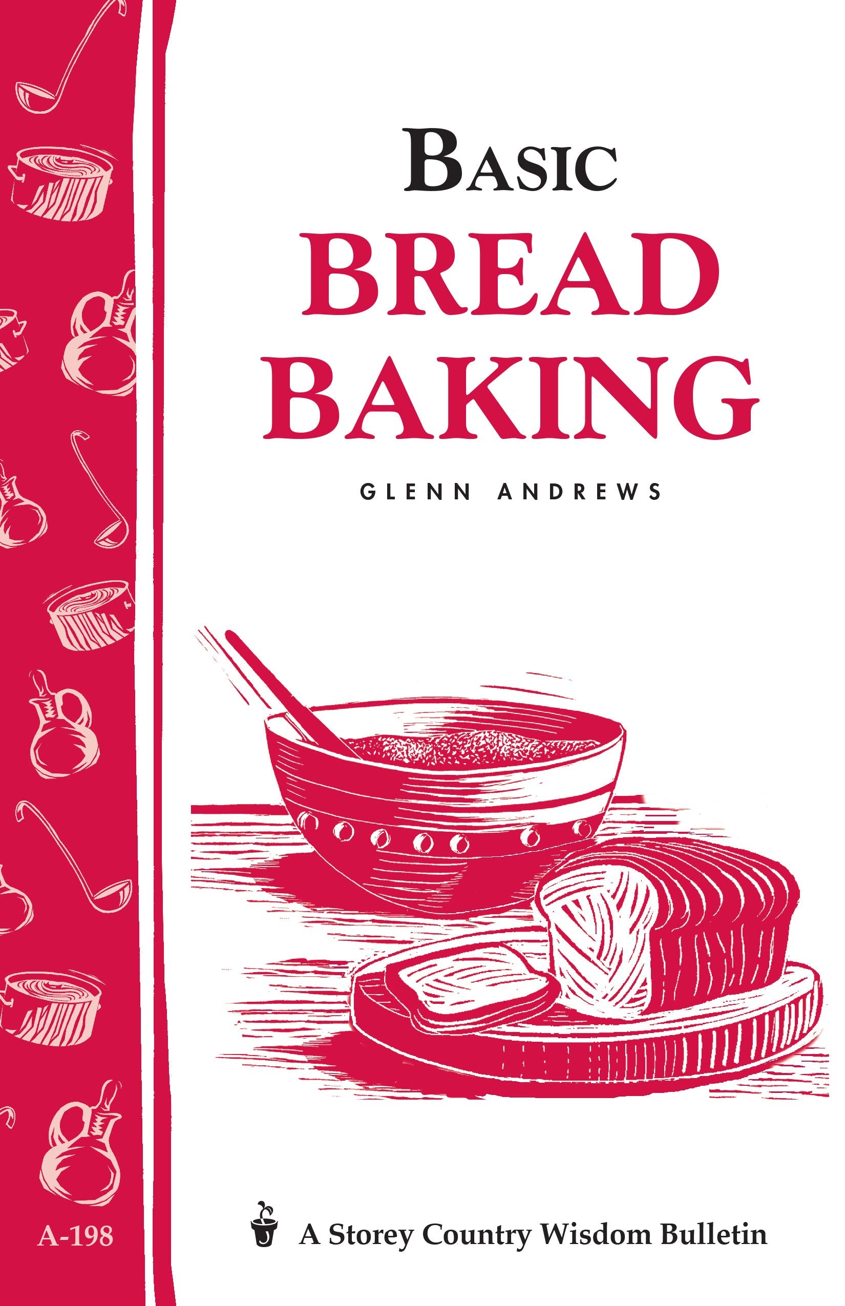 Basic Bread Baking: Storey'S Country Wisdom Bulletin A198 (Storey Country Wisdom Bulletin)