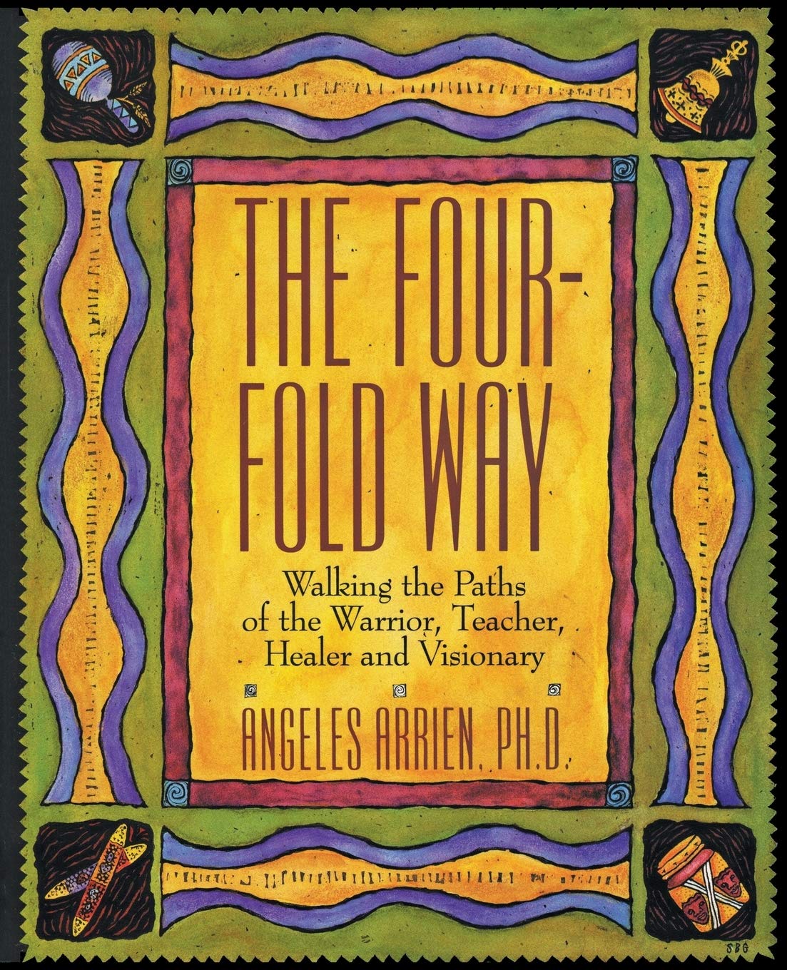 The FourFold Way: Walking the Paths of the Warrior, Teacher, Healer, and Visionary,New