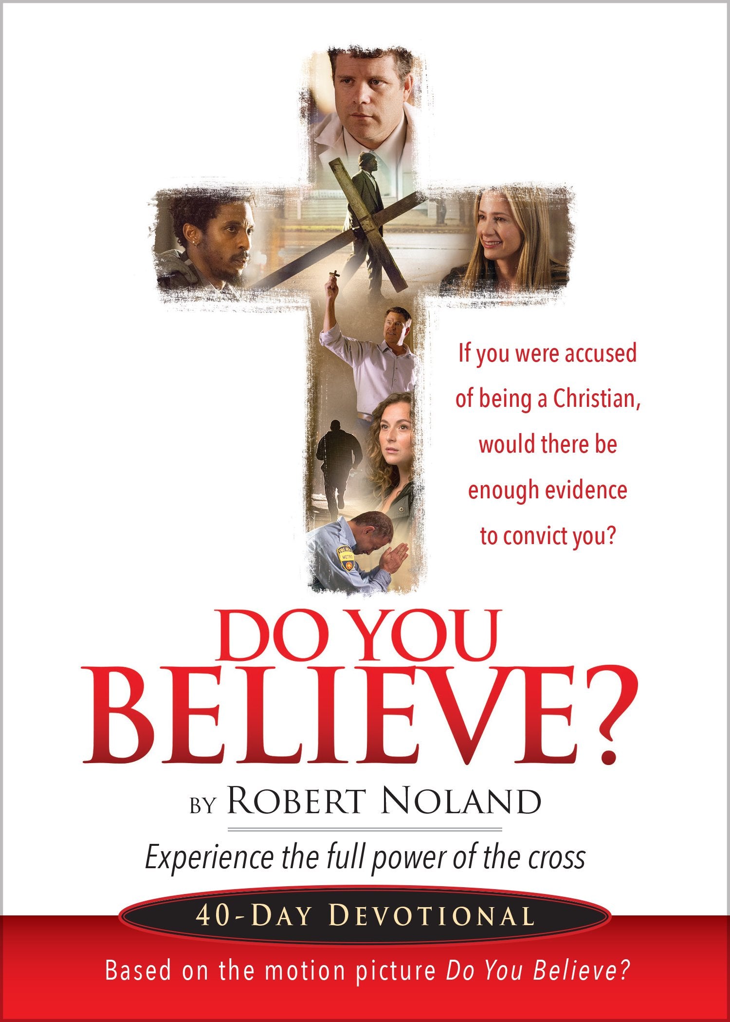 Do You Believe?: Experince the Full Power of the Cross: 40Day Devotional,Used