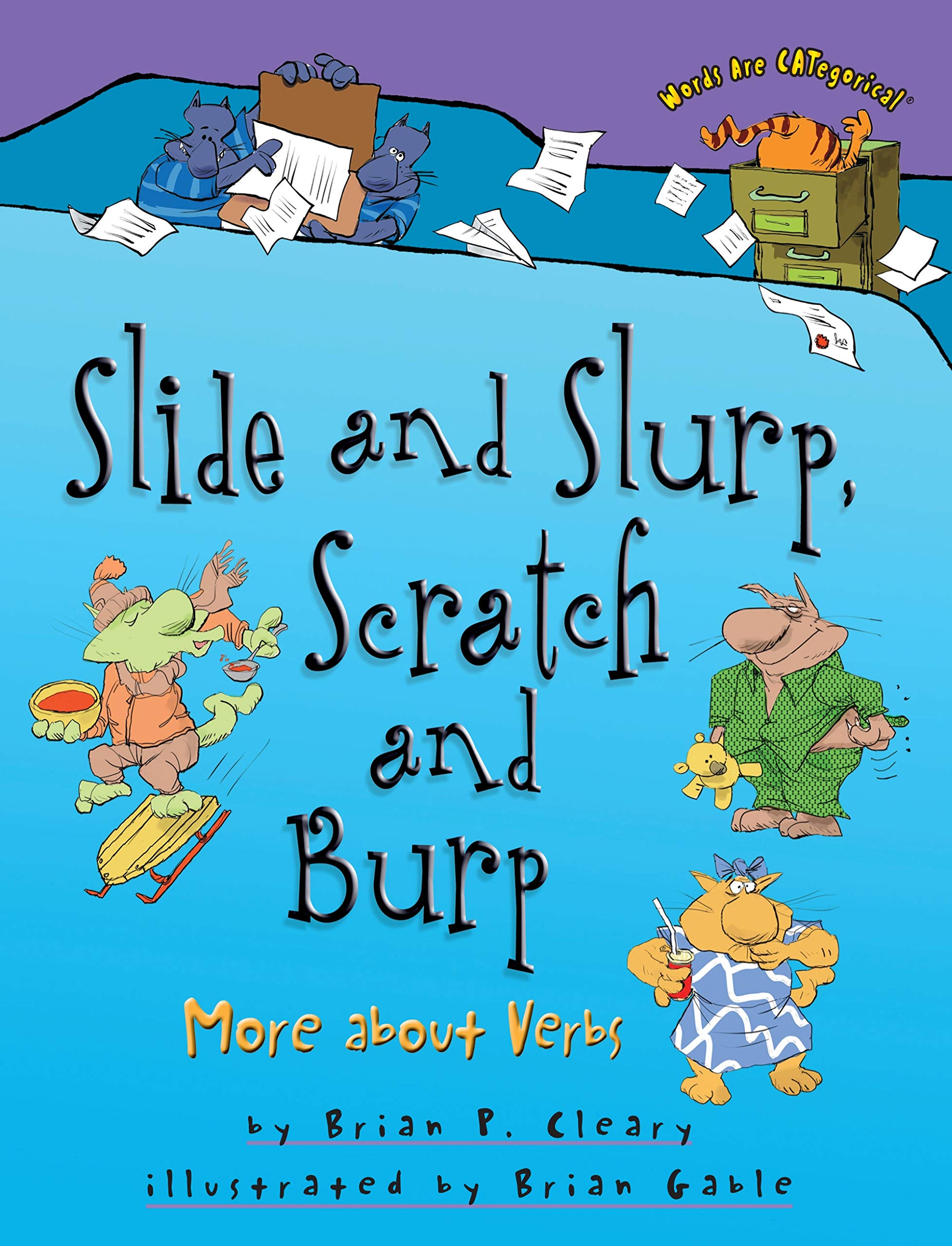 Slide and Slurp, Scratch and Burp: More about Verbs (Words Are CATegorical ),Used