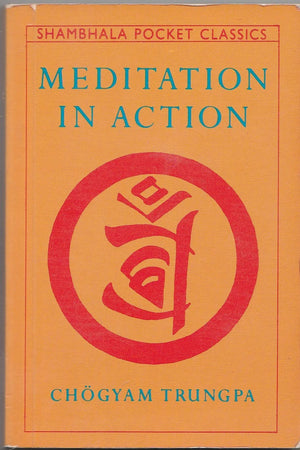 Meditation in Action (Shambhala Pocket Classics),Used