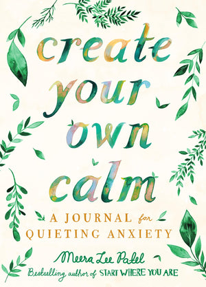 Create Your Own Calm: A Journal for Quieting Anxiety,Used