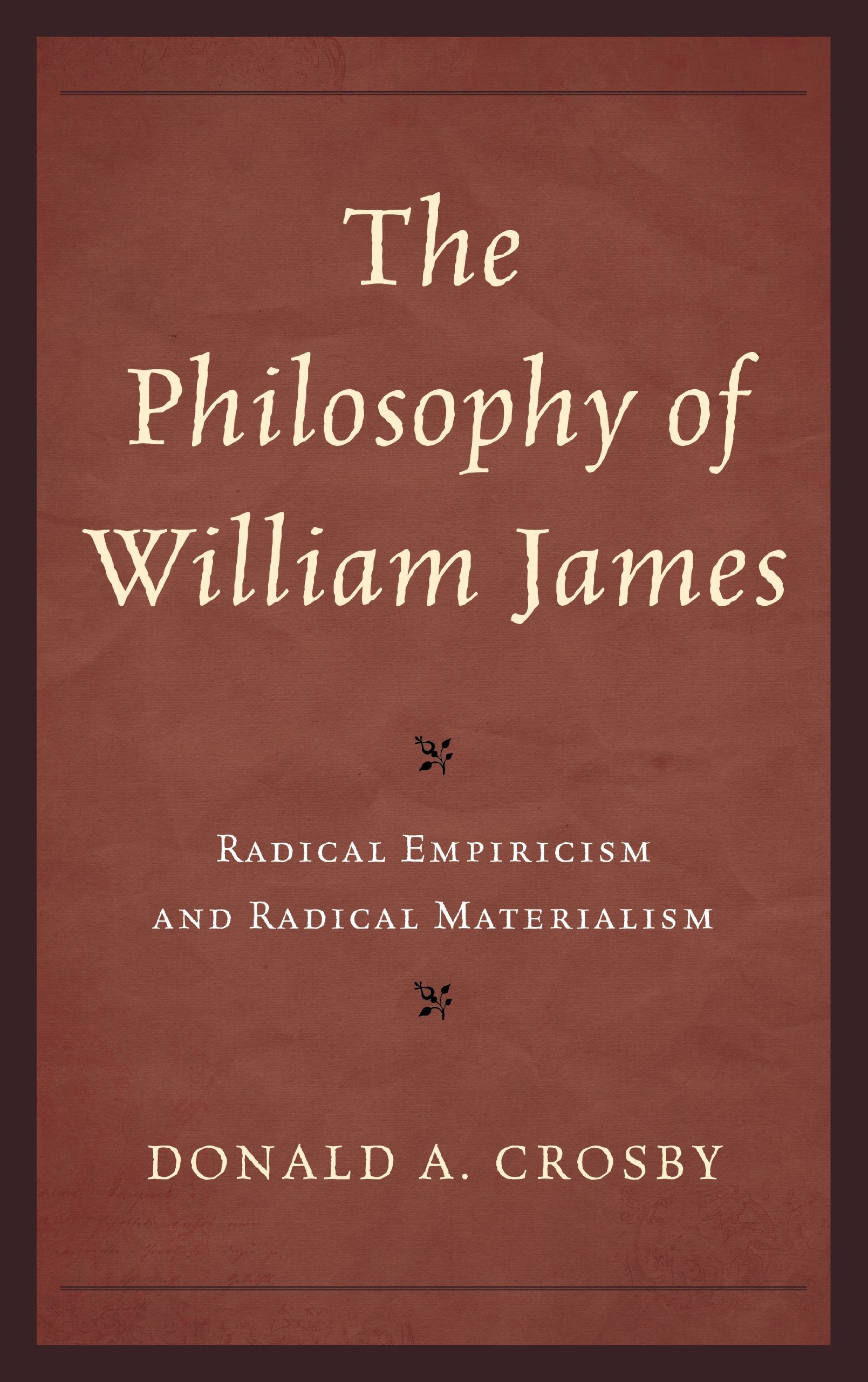 The Philosophy of William James: Radical Empiricism and Radical Materialism,Used