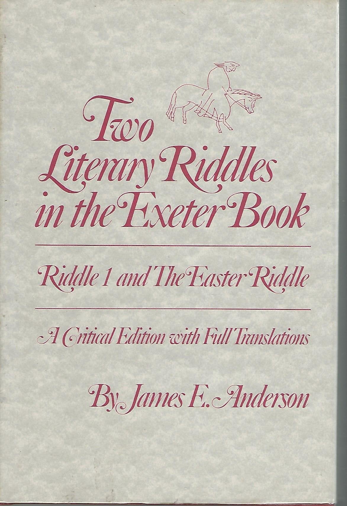 Two Literary Riddles In The Exeter Book: Riddle 1 And The Easter Riddle : A Critical Edition With Full Translations,Used