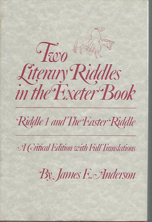 Two Literary Riddles In The Exeter Book: Riddle 1 And The Easter Riddle : A Critical Edition With Full Translations,Used