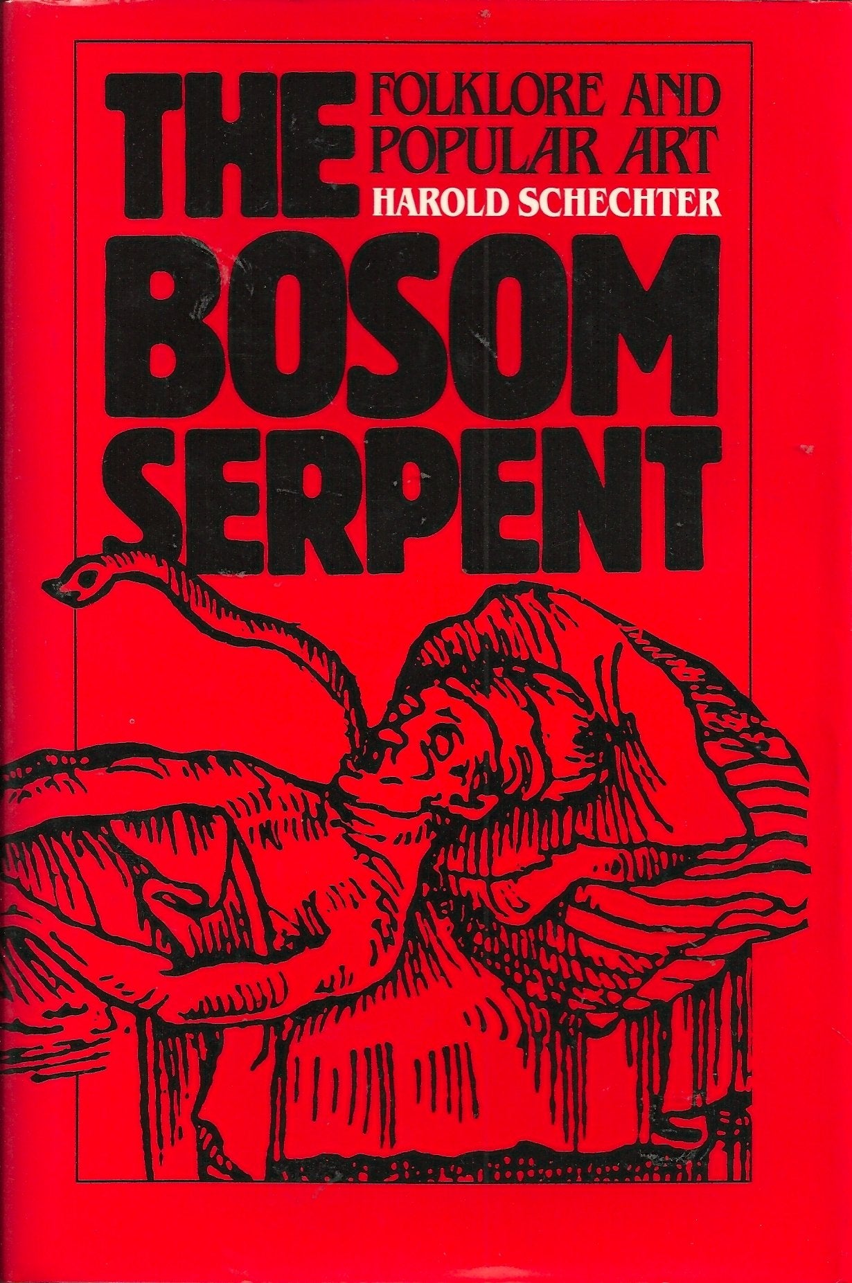 The Bosom Serpent: Folklore And Popular Art,Used