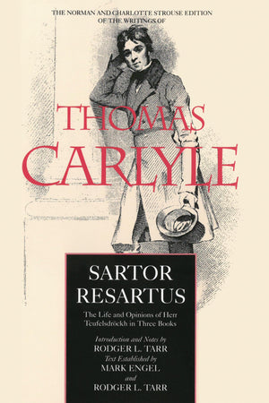 Sartor Resartus: The Life and Opinions of Herr Teufelsdrockh in Three Books (The Norman and Charlotte Strouse Edition of the Wri,Used
