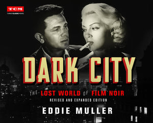 Dark City: The Lost World Of Film Noir (Revised And Expanded Edition) (Turner Classic Movies)-used