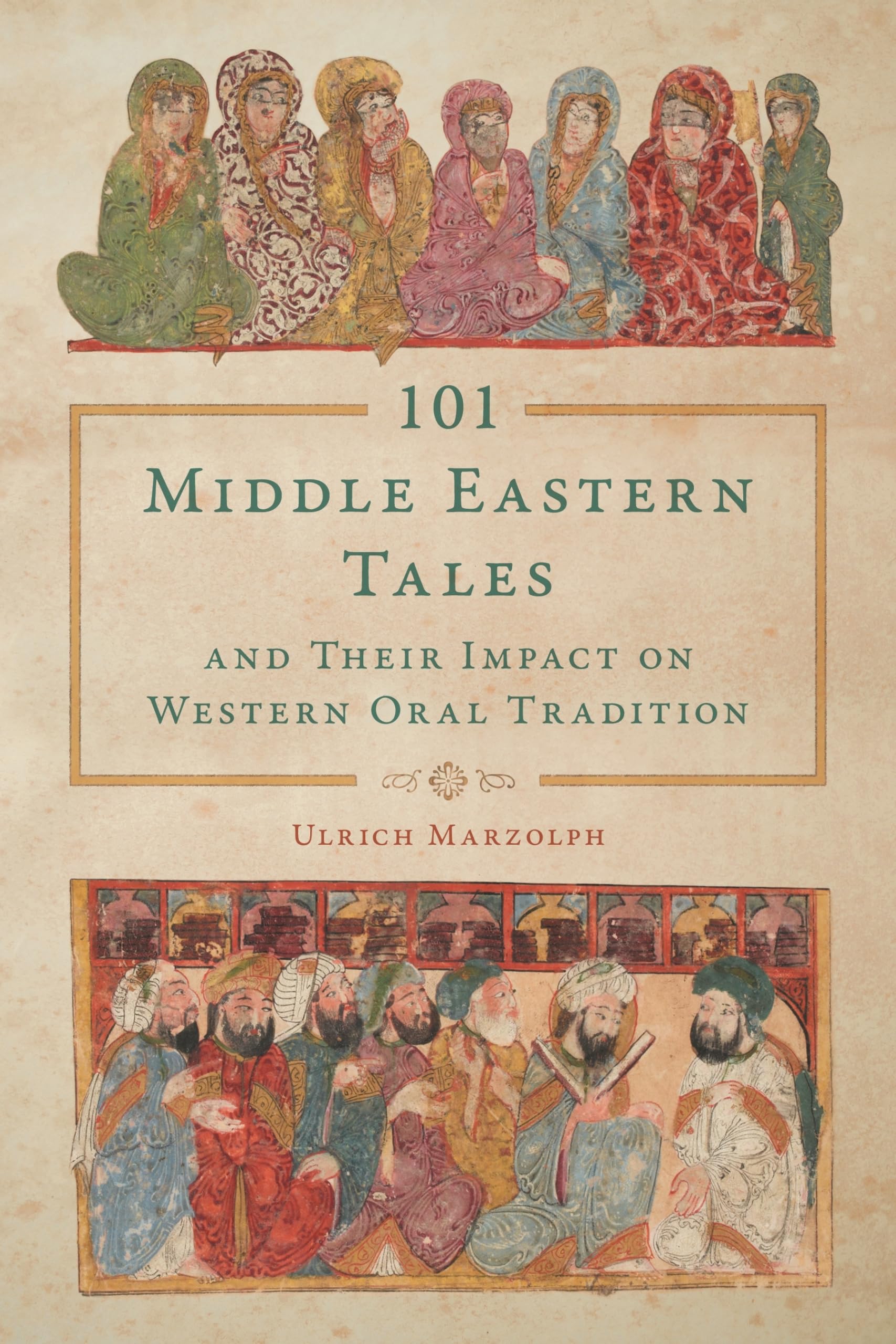 101 Middle Eastern Tales And Their Impact On Western Oral Tradition (The Donald Haase Series In Fairytale Studies),Used