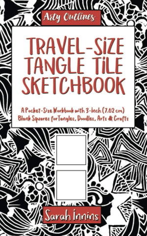 TravelSize Tangle Tile Sketchbook: A PocketSize Workbook with 3Inch (7.62 cm) Blank Squares for Tangles, Doodles, Arts & Craf,Used