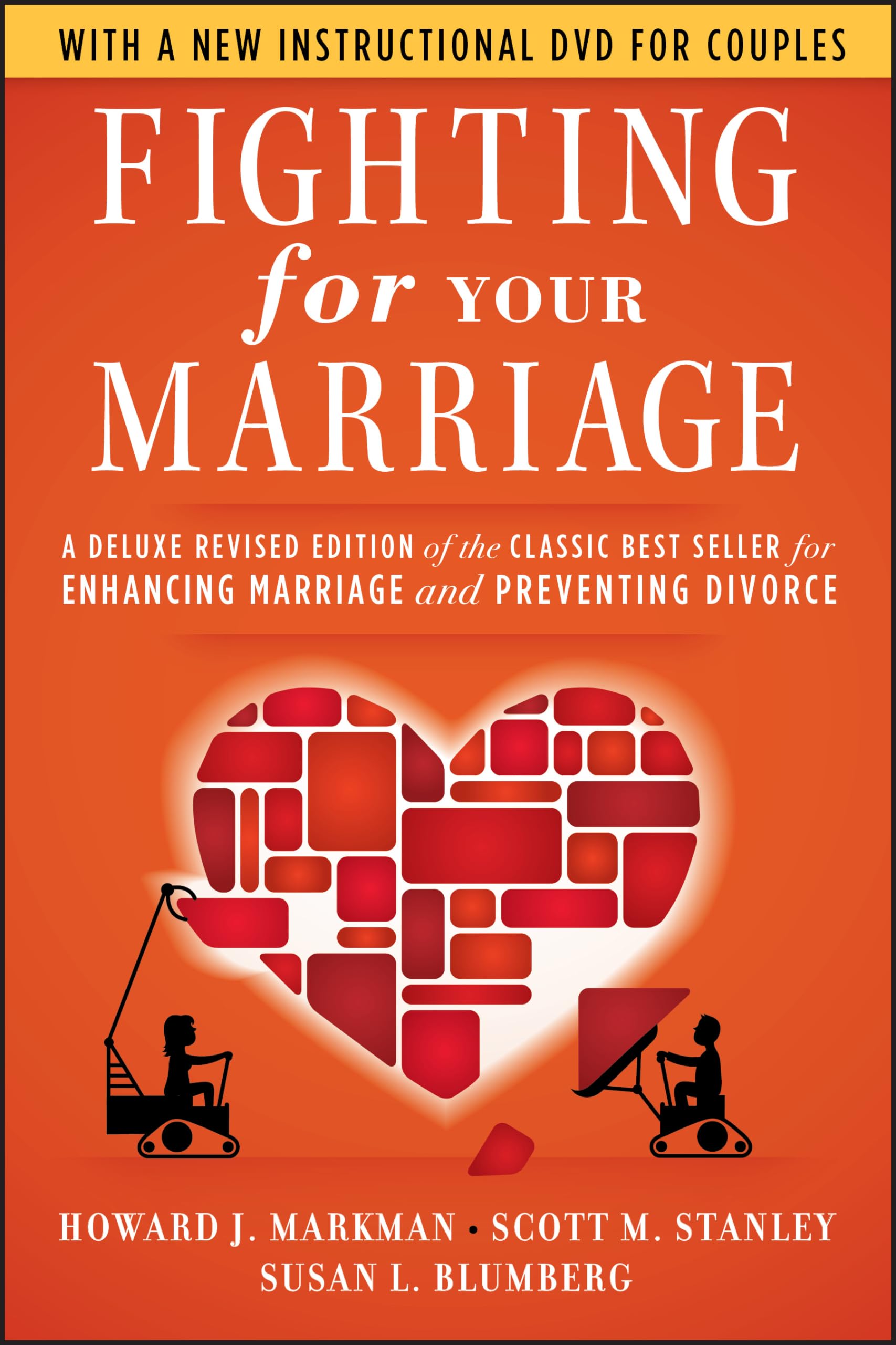 Fighting For Your Marriage: A Deluxe Revised Edition Of The Classic Bestseller For Enhancing Marriage And Preventing Divorce,New