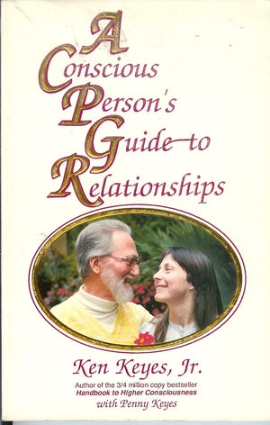 A Conscious Persons Guide To Relationships-new