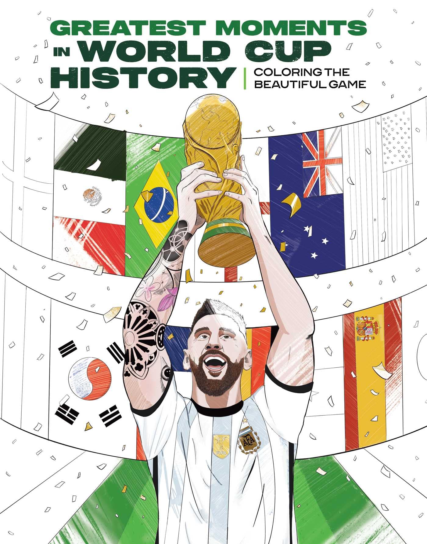 The Unofficial Greatest Moments In World Cup History: Coloring The Beautiful Game: Coloring Soccer History