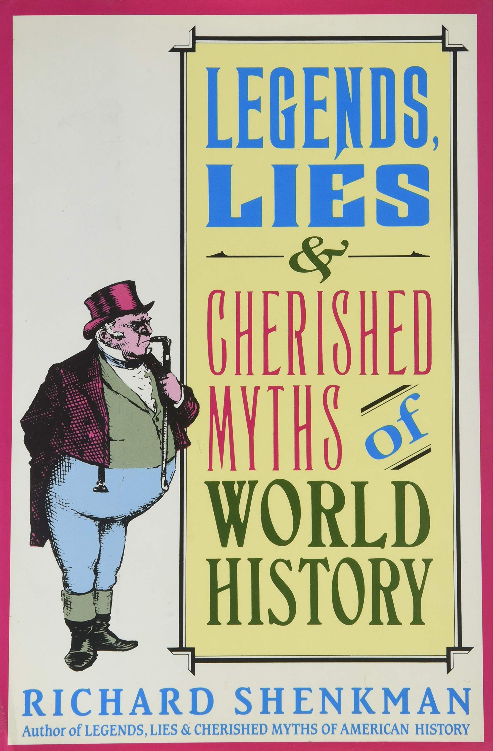 Legends, Lies & Cherished Myths Of World History,New