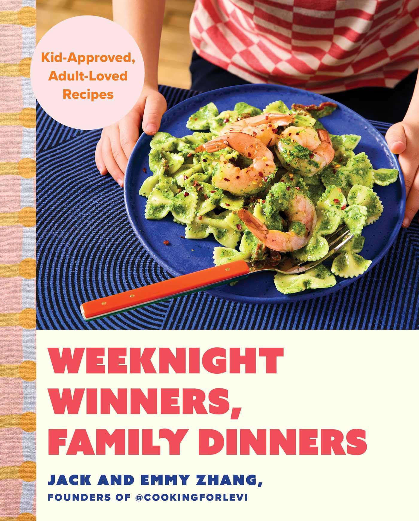 Weeknight Winners, Family Dinners: KidApproved, AdultLoved Recipes