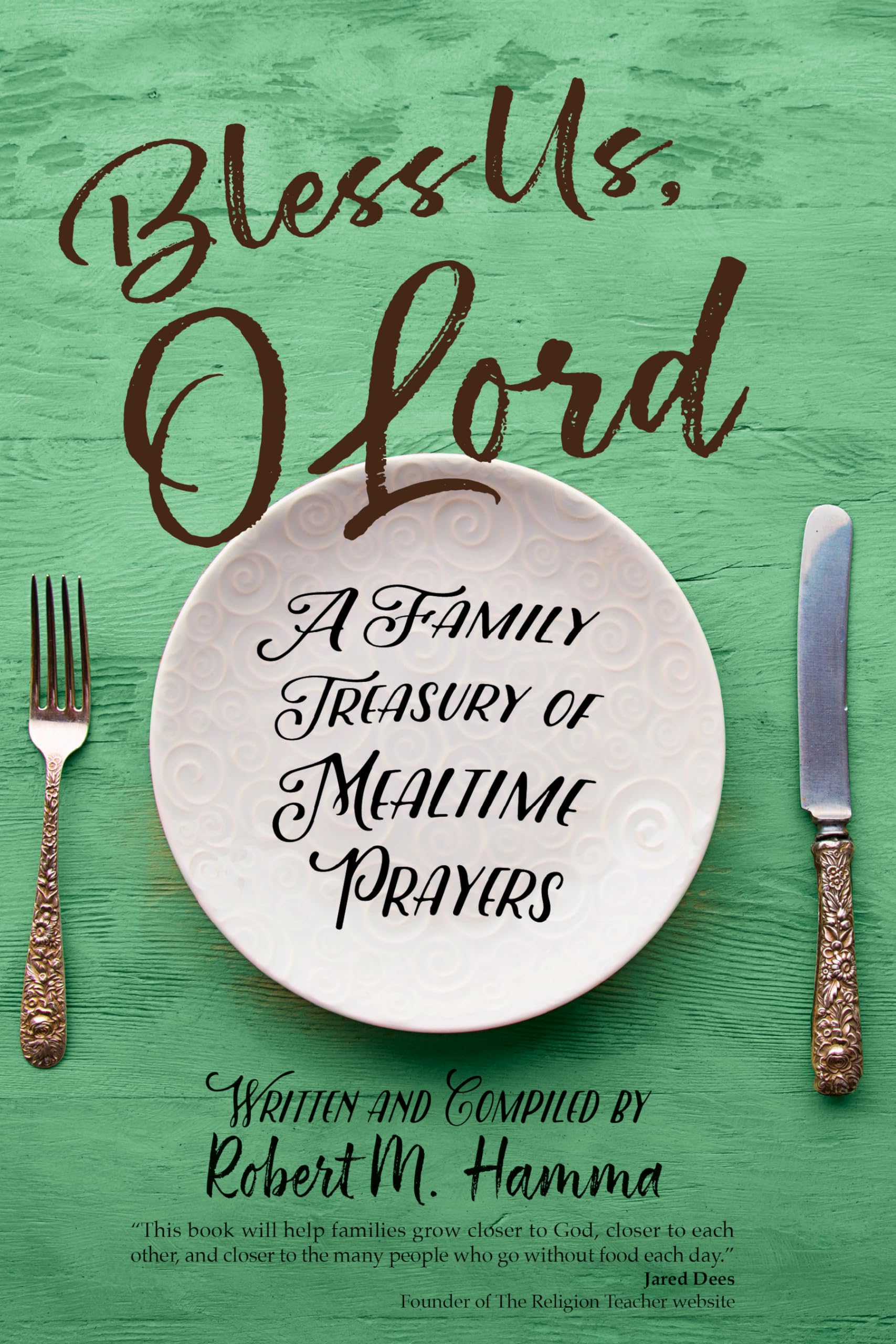 Bless Us, O Lord: A Family Treasury of Mealtime Prayers,Used