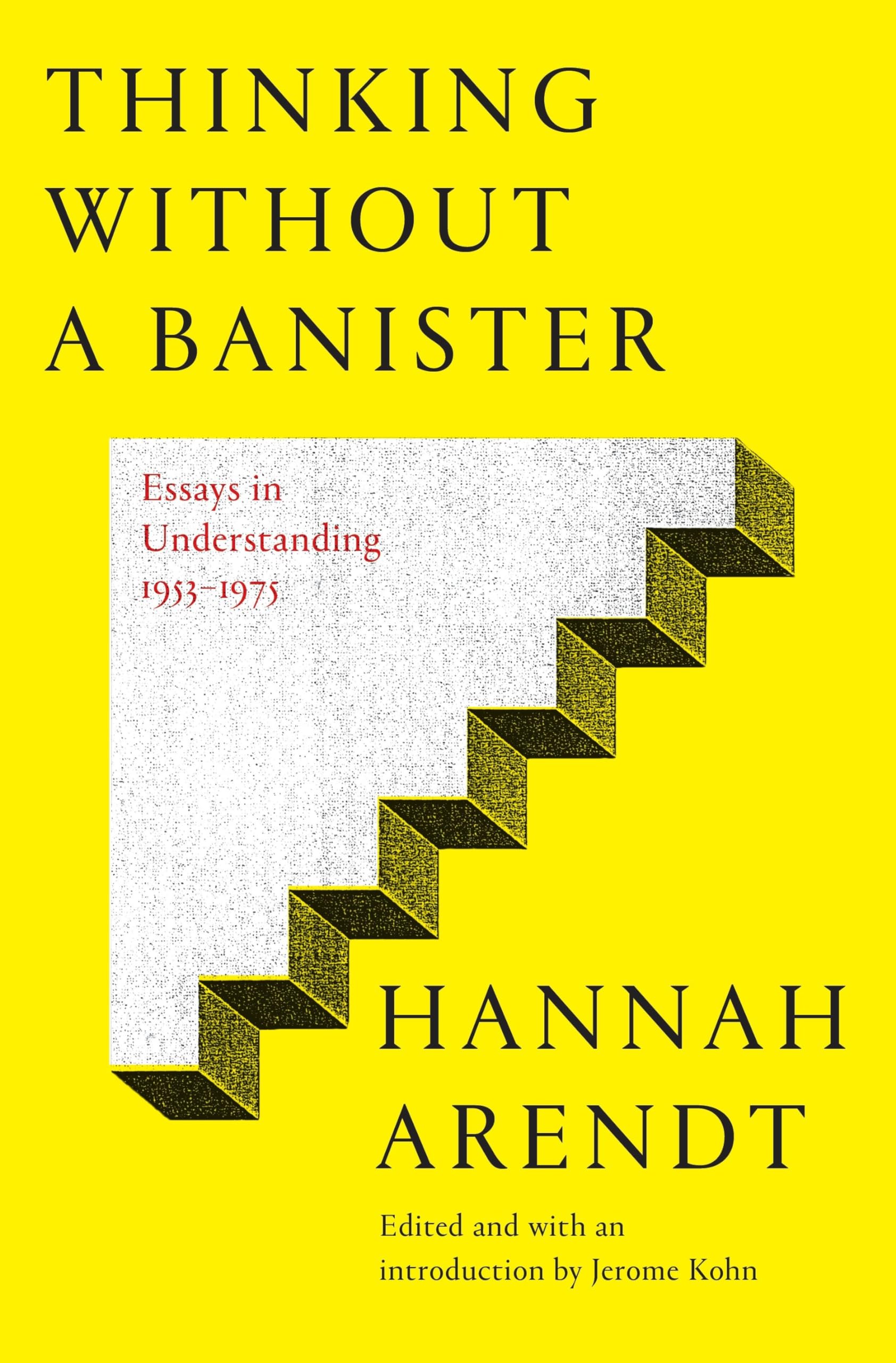 Thinking Without a Banister: Essays in Understanding, 19531975,Used
