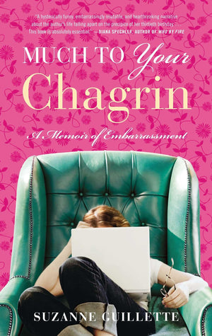 Much to Your Chagrin: A Memoir of Embarrassment,Used
