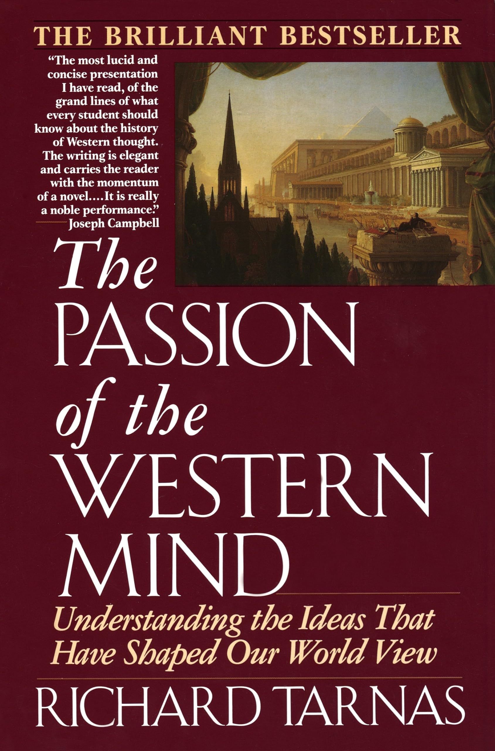 The Passion of the Western Mind: Understanding the Ideas that Have Shaped Our World View,New